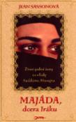 Kniha: Majáda, dcera Iráku - Život jedné ženy za vlády Saddáma Husajna - Jean Sassonová