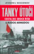 Kniha: Tanky útočí - Cesta do srdce říše s Rudou armádou - Jevgenij Bessonov