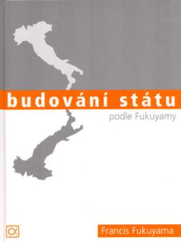 Kniha: Budování státu podle Fukuyamy - Francis Fukuyama