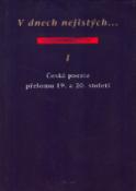 Kniha: V dnech nejistých... 1 - Česká poezie přelomu 19. a 20. století - neuvedené, Zdeněk Hron