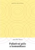 Kniha: Paliativní péče a komunikace - Anne-Mei Theová