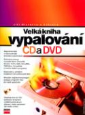 Kniha: Velká kniha vypalování CD a DVD + CD - Nejpodrobnější a nejrozsáhlejší průvodce vypalováním - Jiří Hlavenka