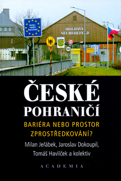 Kniha: České pohraničí - Bariéra nebo prostor zprostředkování? - Milan Jeřábek