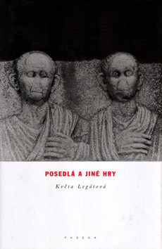 Kniha: Posedlá a jiné hry - Květa Legátová