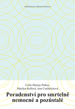 Kniha: Poradenství pro smrtelně nemocné a pozůstalé - Colin Murray, Colin Murray Parkes, Marilyn Relfová, Ann Couldricková