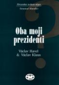 Kniha: Oba moji prezidenti - Václav Havel a Václav Klaus - Emanuel Mandler