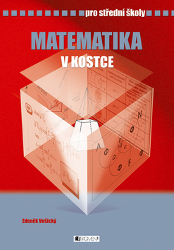 Kniha: Matematika v kostce pro střední školy - Zdeněk Vošický