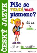 Kniha: Píše se VELKÉ/malé písmeno? Český jazyk - Jana Eislerová