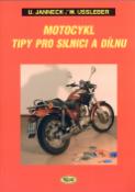 Kniha: Motocykl - Tipy pro silnici a dílnu - Udo Janneck, Wolfgang Ussleber