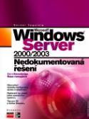 Kniha: Windows Server 2000/2003 - Nedokumentovaná řešení - Serdar Yegulalp