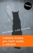 Kniha: A pak už jen tma - Rodinné drama pro čtyři osoby a alkohol. - Petra Batók