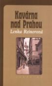 Kniha: Kavárna nad Prahou - Lenka Reinerová