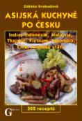 Kniha: Asijská kuchyně po česku - 302 receptů - Zděnka Svobodová