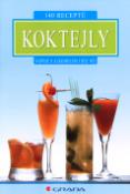 Kniha: Koktejly nápoje s alkoholem i bez něj - 140 receptů - neuvedené