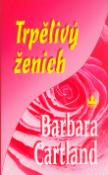 Kniha: Trpělivý ženich - Barbara Cartland