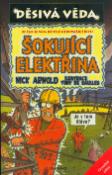 Kniha: Šokující elektřina - O čem se vám učitelé neodvažují říct - Nick Arnold