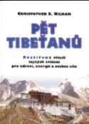 Kniha: Pět Tibeťanů - Rozšířený rituál tajných cvičení pro zdraví, energii a osobní sílu - Christopher S. Kilham