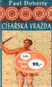 Kniha: Císařská vražda - Intriky a smrt v antickém Římě - Paul Doherty