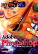 Kniha: Adobe Photoshop 7 - Kniha popisuje program s českým prostředím pro operační systémy Windows. - Břetislav Hněvsa
