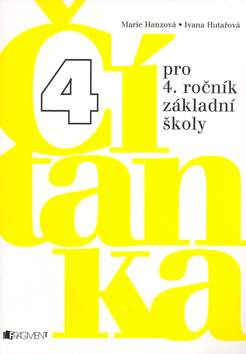 Kniha: Čítanka pro 4. ročník základní školy - Ivana Hutařová, Marie Hanzová