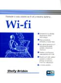 Kniha: Wi-fi - Postavte si svou vlastní wi-fi síť a mnoho dalšího ... - Shelly Brisbin