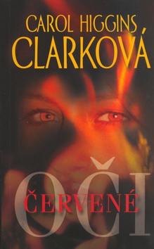 Kniha: Červené oči - Carol Higgins Clarková