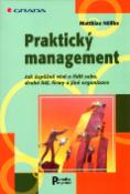 Kniha: Praktický management - Jak úspěšně vést a řídit sebe, druhé lidi, firmy a jiné organizace - Matthias Nöllke