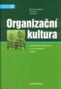 Kniha: Organizační kultura - Od sdílení hodnot a cílů k vyšší výkonosti podniku - Ivan Nový, Růžena Lukášová