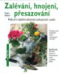Kniha: Zalévání, hnojení, přesazování - Rady pro úspěšné pěstování pokojových rostlin - Gisela Keilová