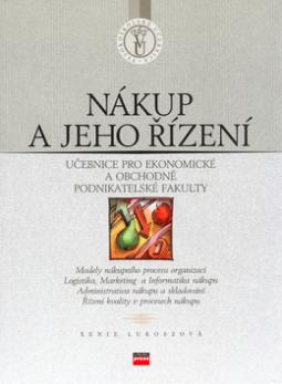 Kniha: Nákup a jeho řízení - Učebnice pro ekonomické a obchodně podnikatelské fakulty - Xenie Lukoszová