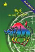 Kniha: Horoskopy na celý rok 2005 Býk - 20. 4. - 20. 5. - neuvedené