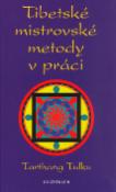 Kniha: Tibetské mistrovské metody v práci - Tarthang Tulku