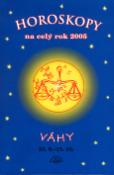 Kniha: Horoskopy na celý rok 2005 Váhy - 23.9. - 23.10. - Jarmila Mandžuková, neuvedené, Luděk Schneider