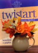 Kniha: Twistart Kouzlení z papíru - Květiny a bytové dekorace - Monika Brýdová