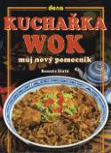 Kniha: Kuchařka wok - Můj nový pomocník - Renata Zlatá