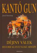 Kniha: Kantó gun - Dějiny válek. historie kuantungské armády - Josef Novotný