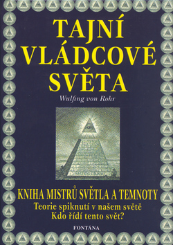 Kniha: Tajní vládcové světa - Kniha mistrů světla a temnoty - Wulfing von Rohr
