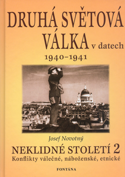 Kniha: Druhá světová válka v datech 1940 - 1941 - Neklidné století 2 - Josef Novotný