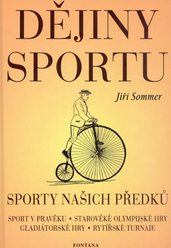 Kniha: Dějiny sportu - Sport našich předků - Jiří Sommer, Vladimír Liška