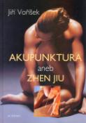 Kniha: Akupunktura aneb Zhen jiu - Jiří Voříšek