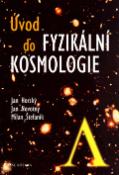 Kniha: Úvod do fyzikální kosmologie - Jan Horský