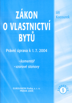 Kniha: Zákon o vlastnictví bytů - Právní úprava k 1.7.2004 - Jiří Kocourek