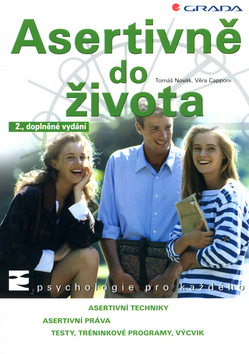 Kniha: Asertivně do života - Asertivní techniky,asertivní práva, testy, tréninkové programy, výcvik - Tomáš Novák, Věra Capponi