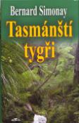 Kniha: Tasmánští tygři - Bernard Simonay