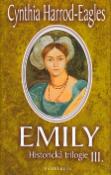 Kniha: Emily - Historická trilogie III. - Cynthia Harrod-Eaglesová, Cynthia Harrod-Eagles