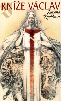 Kniha: Kníže Václav - Zuzana Koubková