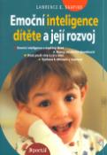 Kniha: Emoční inteligence dítěte a její rozvoj - Emoční inteligience a úspěšný život - Lawrence E. Shapiro