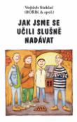 Kniha: Jak jsme se učili slušně nadávat - Jaromír F. Palme, Vojtěch Steklač