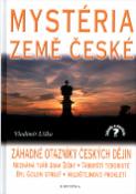 Kniha: Mystéria země české - Záhadné otazníky českých dějin - Vladimír Liška