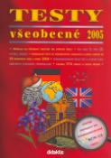Kniha: Testy všeobecné 2005 - Příprava na příjímací zkoušky - neuvedené